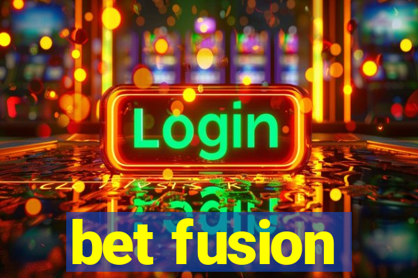 bet fusion