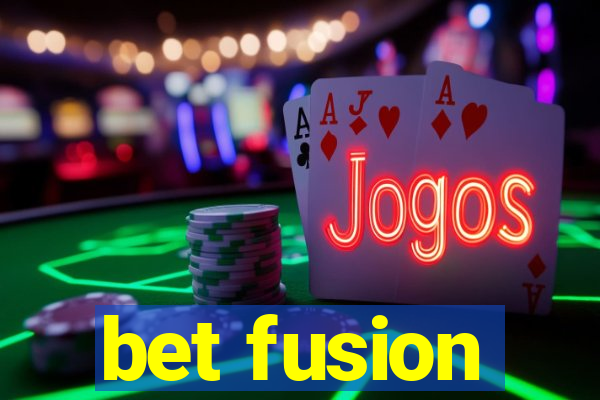 bet fusion