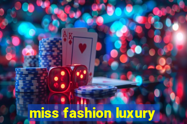 miss fashion luxury