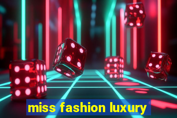 miss fashion luxury