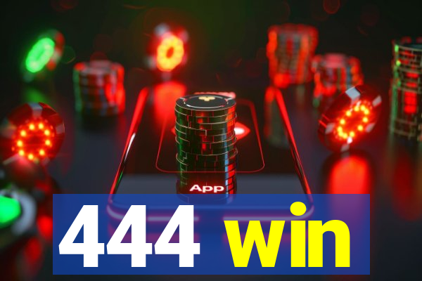 444 win