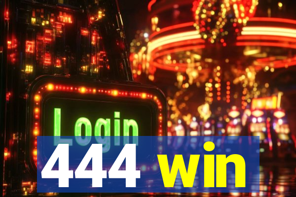 444 win