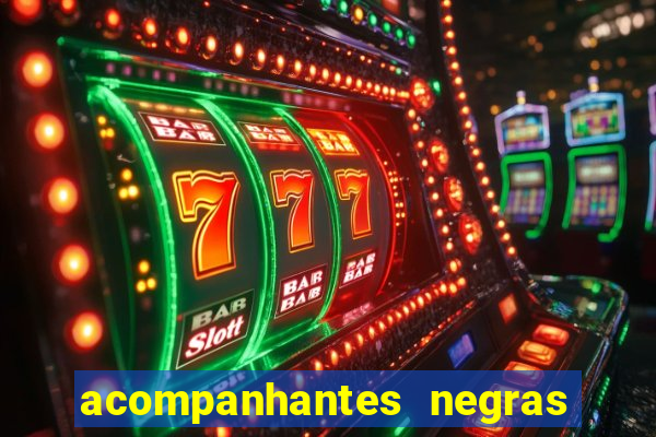 acompanhantes negras em santos