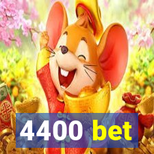 4400 bet