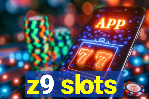 z9 slots