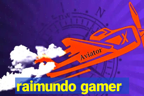 raimundo gamer