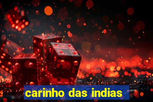 carinho das indias