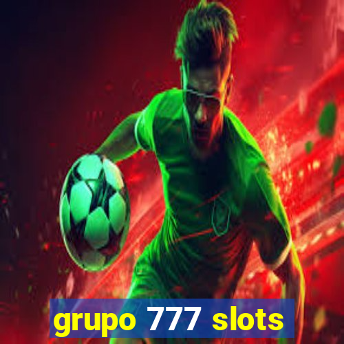 grupo 777 slots