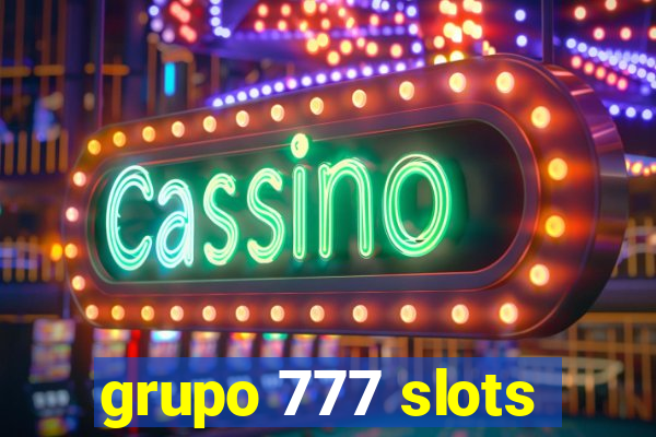 grupo 777 slots