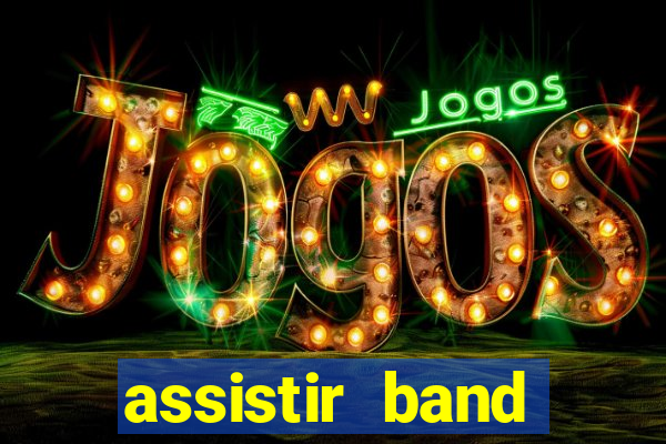 assistir band sports gratis