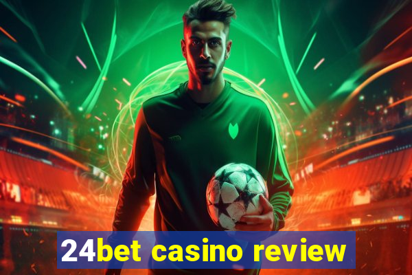 24bet casino review