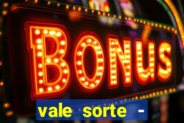 vale sorte - resultado hoje