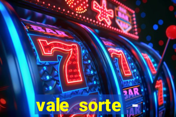 vale sorte - resultado hoje