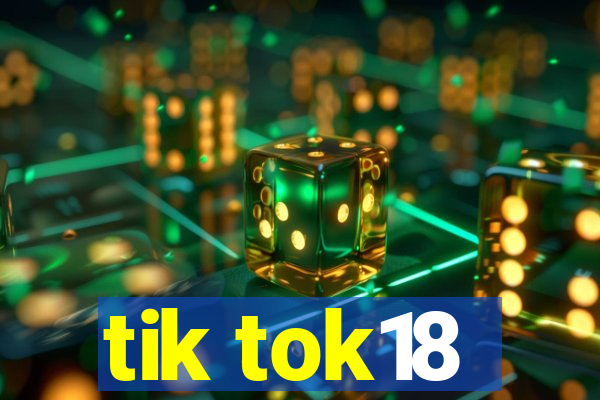 tik tok18