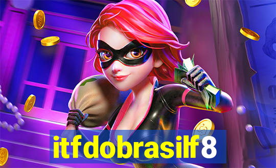 itfdobrasilf8