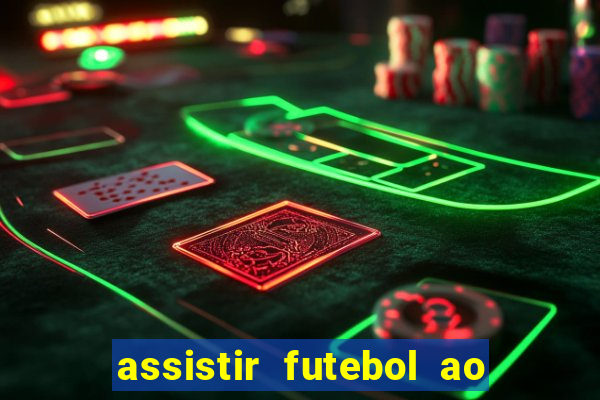 assistir futebol ao vivo rcm