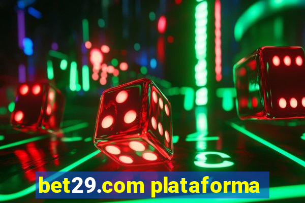 bet29.com plataforma