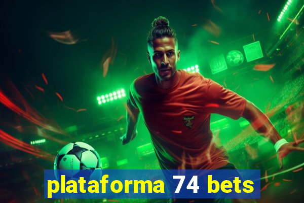 plataforma 74 bets