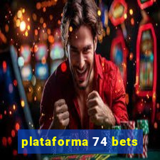 plataforma 74 bets