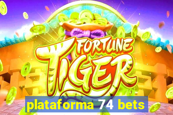 plataforma 74 bets