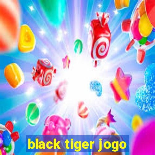 black tiger jogo