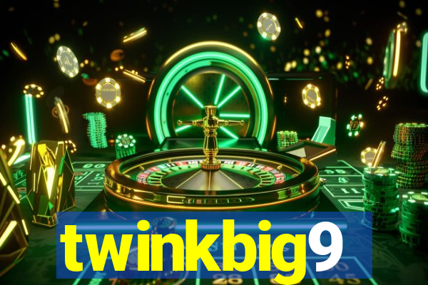 twinkbig9