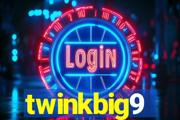 twinkbig9