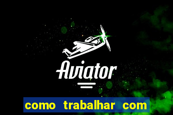 como trabalhar com jogos de aposta