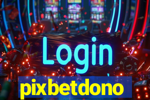 pixbetdono