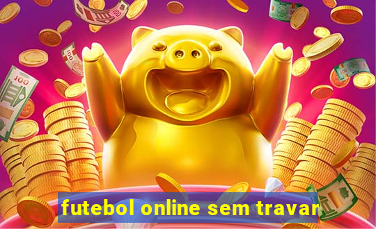 futebol online sem travar