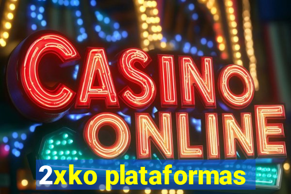 2xko plataformas