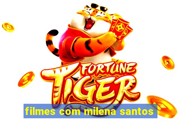 filmes com milena santos