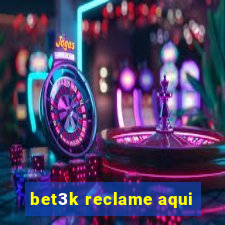 bet3k reclame aqui