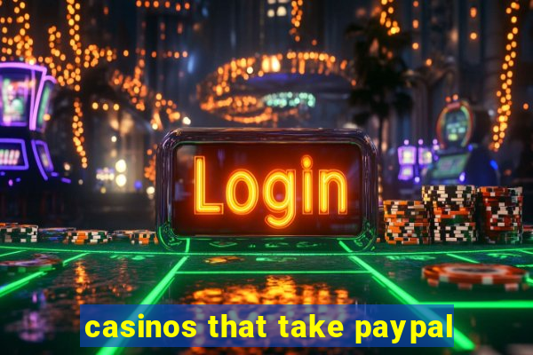 casinos that take paypal