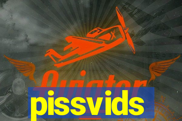 pissvids