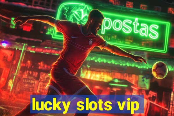 lucky slots vip