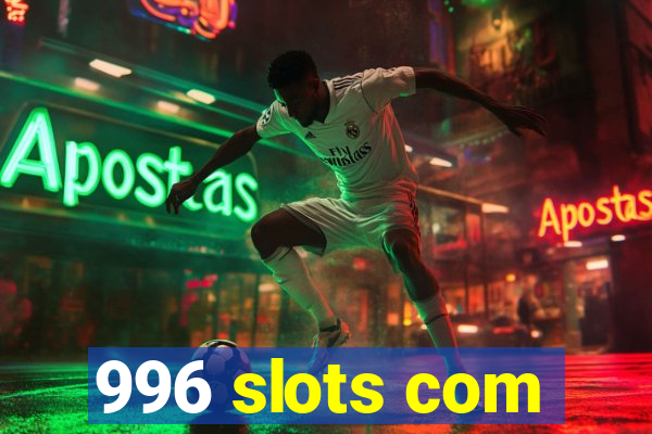 996 slots com