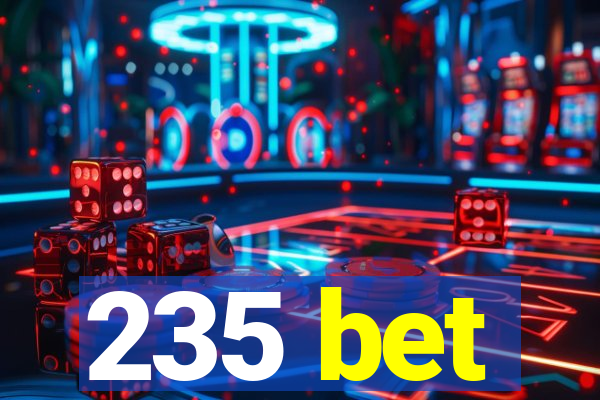 235 bet