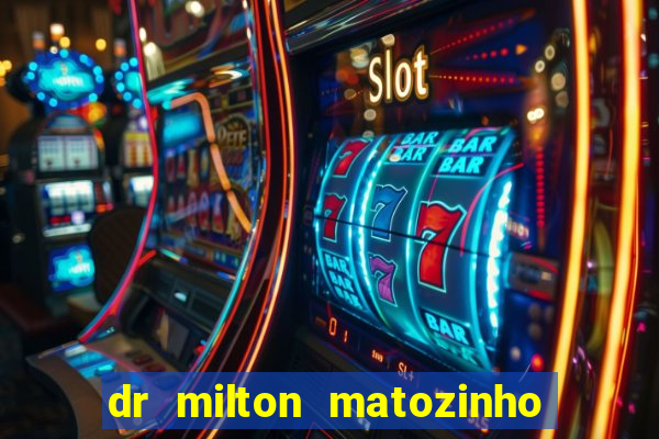 dr milton matozinho urologista santos