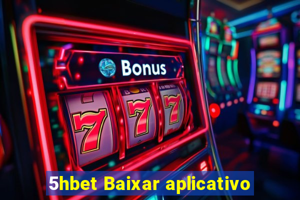 5hbet Baixar aplicativo