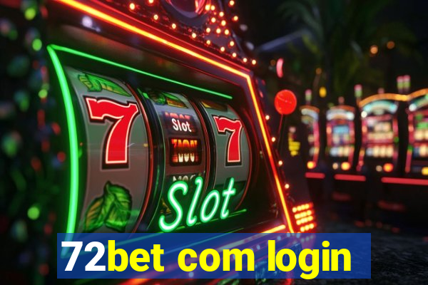 72bet com login