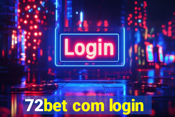 72bet com login