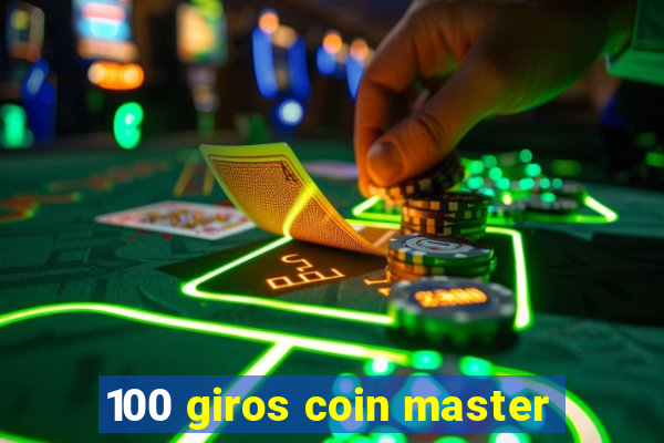 100 giros coin master