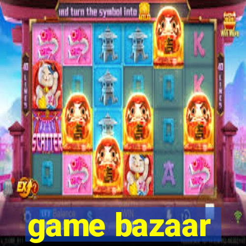 game bazaar