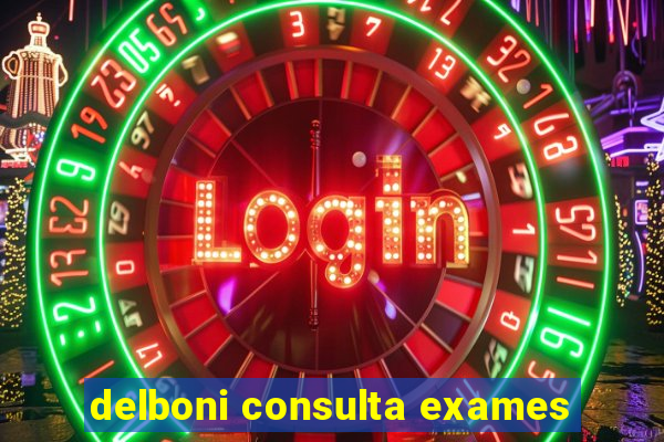 delboni consulta exames