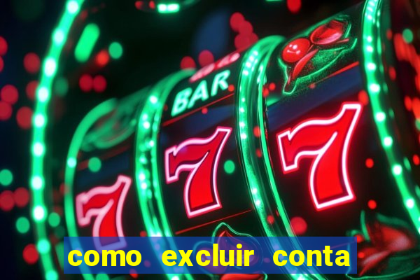 como excluir conta na sportingbet