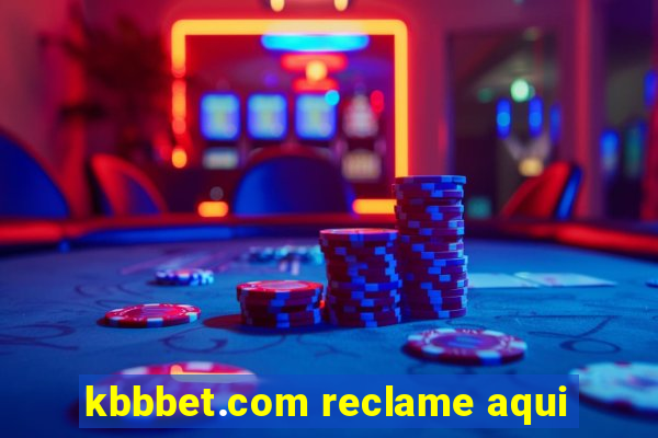 kbbbet.com reclame aqui