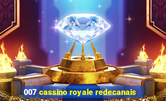 007 cassino royale redecanais