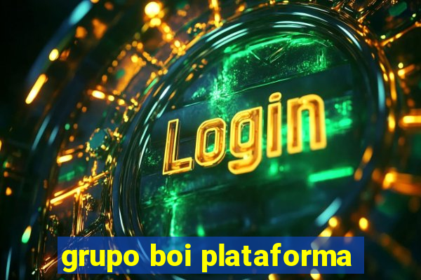 grupo boi plataforma