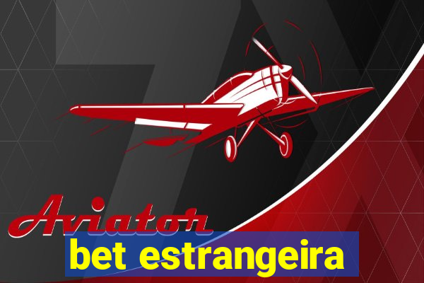 bet estrangeira